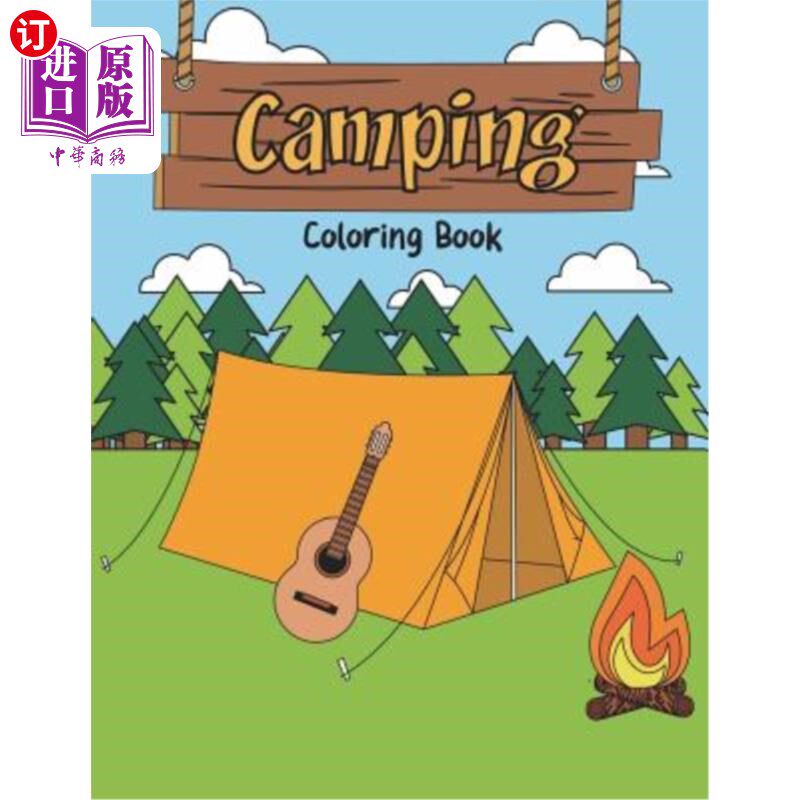海外直订Camping Coloring Book: A Happy Camper Activity Book for Reel Cool People Who Lov 露营彩绘书：一本快乐的露营