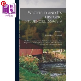 Town Its 1669 Influences 海外直订Westfield The Early Wit Historic Life 历史影响 韦斯特菲尔德和它 1919 and