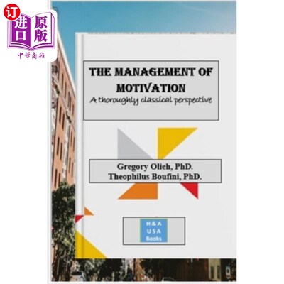 海外直订The Management of Motivation: A thoroughly classical perspective 动机的管理：一个彻底的古典观点