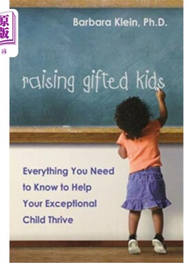 海外直订Raising Gifted Kids: Everything You Need to Know to Help Your Exceptional Child  养育有天赋的孩子：你需要知