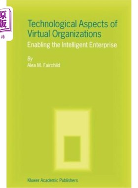 海外直订Technological Aspects of Virtual Organizations: Enabling the Intelligent Enterpr 虚拟组织的技术方面:实现智能企