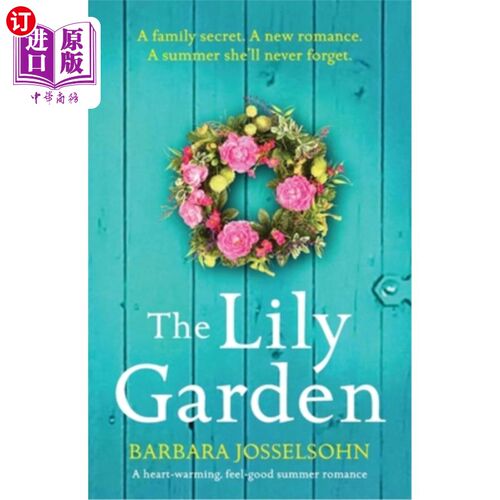 海外直订The Lily Garden: A heart-warming, feel-good summer romance 《百合花花园》:一段温暖、感觉良好的夏日罗曼史