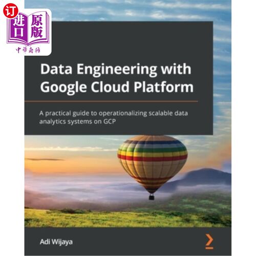 海外直订Data Engineering with Google Cloud Platform: A practical guide to operationalizi 谷歌云平台的数据工程:在GCP