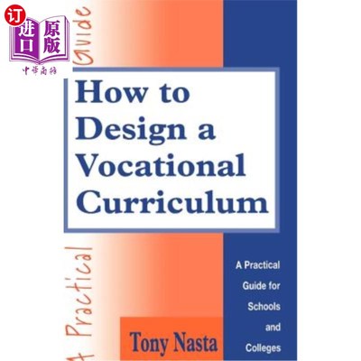 海外直订How to Design a Vocational Curriculum: A Practical Guide for Schools and College 如何设计职业课程：高校实践