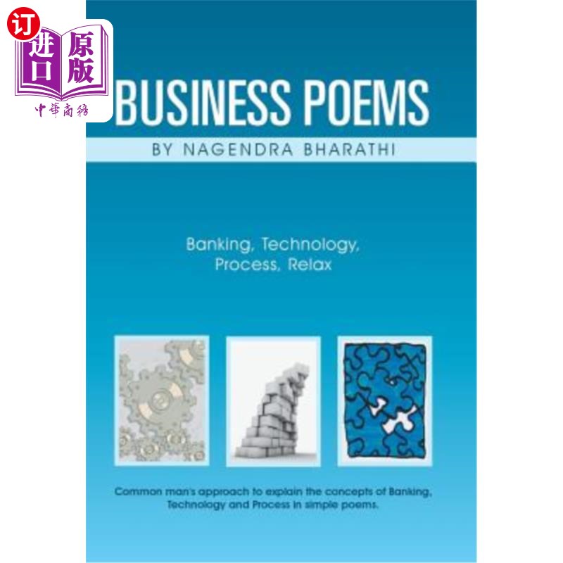 海外直订Business Poems by Nagendra Bharathi: Banking, Technology, Process, Relax 纳根德拉·巴拉蒂的商业诗歌:银行、技