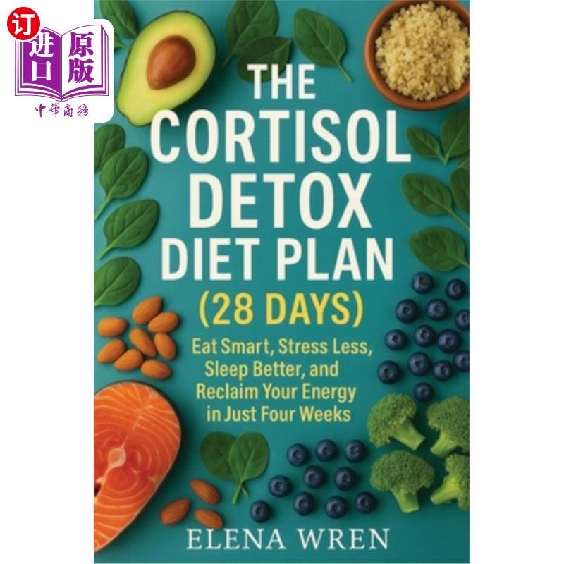海外直订医药图书The Cortisol Detox Diet Plan (28 Days): Eat Smart, Stress Less, Sleep Better, an 皮质醇排毒饮食计划