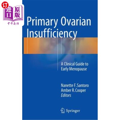 海外直订医药图书Primary Ovarian Insufficiency: A Clinical Guide to Early Menopause 原发性卵巢功能不全：早期绝经的临