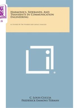 海外直订Harmonics, Sidebands, and Transients in Communication Engineering: As Studied by 通信工程中的谐波、边带和瞬