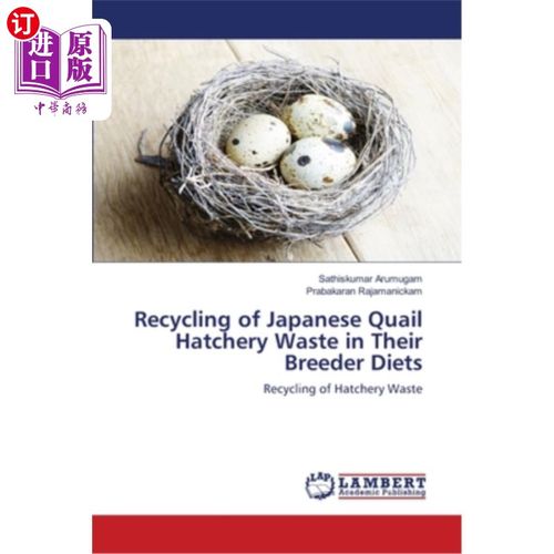 海外直订医药图书Recycling of Japanese Quail Hatchery Waste in Their Breeder Diets 日本鹌鹑孵化废物的回收利用