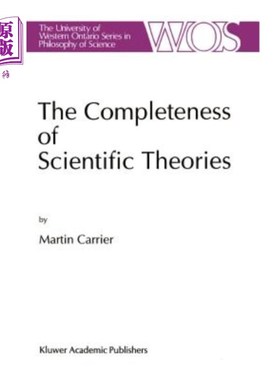 海外直订The Completeness of Scientific Theories: On the Derivation of Empirical Indicato 科学理论的完备性：论理论框