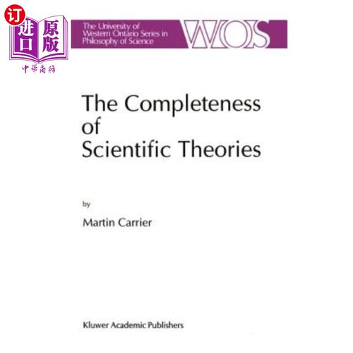 海外直订The Completeness of Scientific Theories: On the Derivation of Empirical Indicato 科学理论的完备性：论理论框