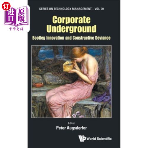 海外直订Corporate Underground: Bootleg Innovation and Constructive Deviance 地下企业:非法创新和建设性偏差