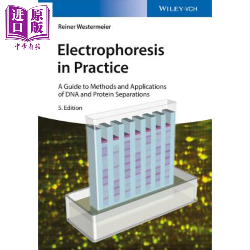 电泳实践 DNA与蛋白质分离的方法与应用指南 Electrophoresis In Practice 英文原版 Reiner Westermeier 第5版 wiley【中商?