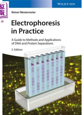 电泳实践 DNA与蛋白质分离的方法与应用指南 Electrophoresis In Practice 英文原版 Reiner Westermeier 第5版 wiley【中商?