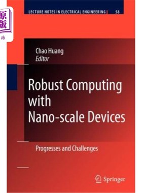 海外直订Robust Computing with Nano-Scale Devices: Progresses and Challenges 纳米级设备的鲁棒计算:进展与挑战