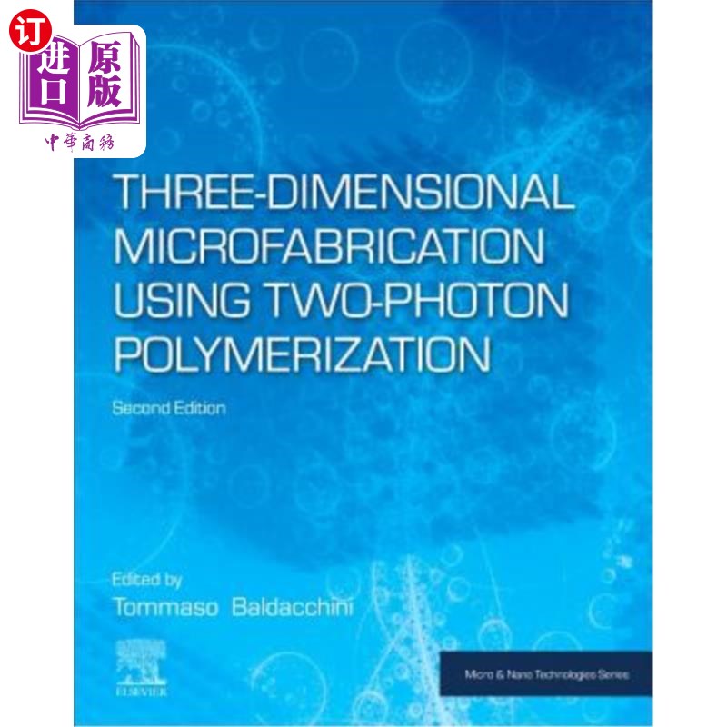 海外直订Three-Dimensional Microfabrication Using Two-Photon Polymerization 双光子聚合三维微细加工