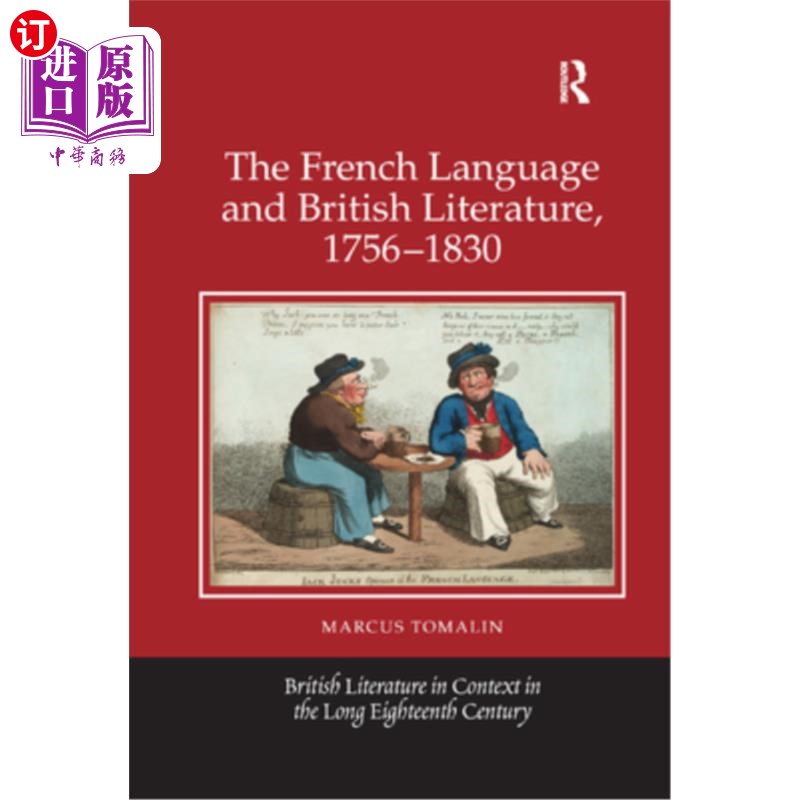 海外直订The French Language and British Literature, 1756-1830 法国语言和英国文学,1756-1830