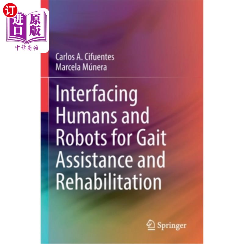 海外直订医药图书Interfacing Humans and Robots for Gait Assistance and Rehabilitation 人类和机器人的步态辅助和康复接口