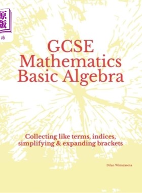 海外直订GCSE Mathematics Basic Algebra: Collecting like terms, indices, simplifying & ex GCSE数学基础代数:收集类似