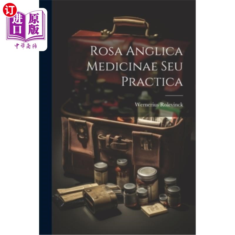 海外直订医药图书Rosa Anglica Medicinae Seu Practica 英国蔷薇医学与临床