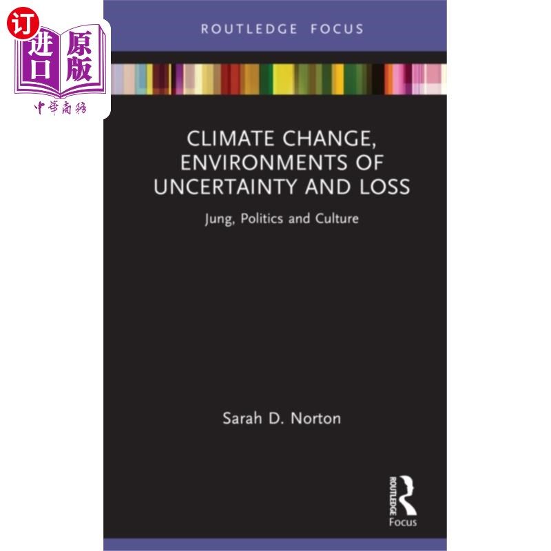 海外直订Climate Change, Environments of Uncertainty and ... 气候变化，环境的不确定性和损失