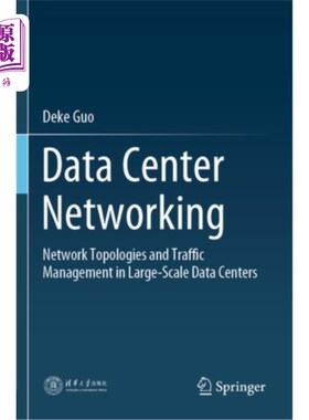 海外直订Data Center Networking: Network Topologies and Traffic Management in Large-Scale 数据中心组网:大型数据中心