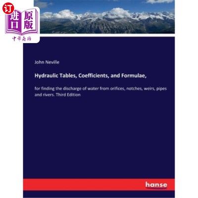 海外直订Hydraulic Tables, Coefficients, and Formulae,: for finding the discharge of wate 水力表、系数和公式:用于计