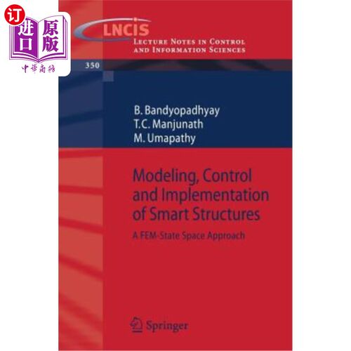 海外直订Modeling, Control and Implementation of Smart Structures: A Fem-State Space Appr 智能结构的建模、控制与实现
