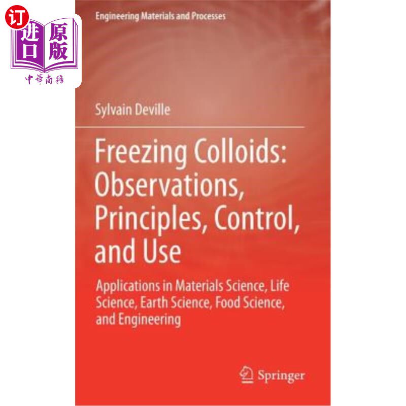 海外直订Freezing Colloids: Observations, Principles, Control, and Use: Applications in M 冷冻胶体：观察、原理、控制和用