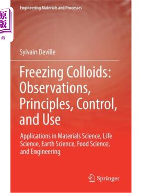 海外直订Freezing Colloids: Observations, Principles, Control, and Use: Applications in M 冷冻胶体：观察、原理、控制和用