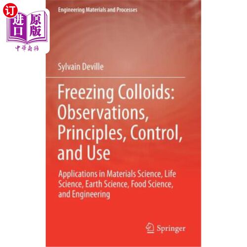 海外直订Freezing Colloids: Observations, Principles, Control, and Use: Applications in M 冷冻胶体：观察、原理、控制和用