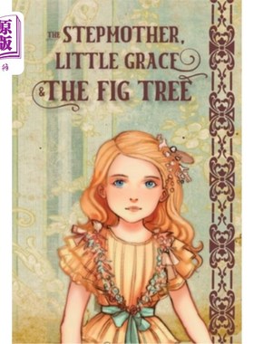 海外直订The Stepmother, Little Grace and the Fig Tree: Bahamian Fairytale, Folklore, Bed 继母，小格蕾丝和无花果树: