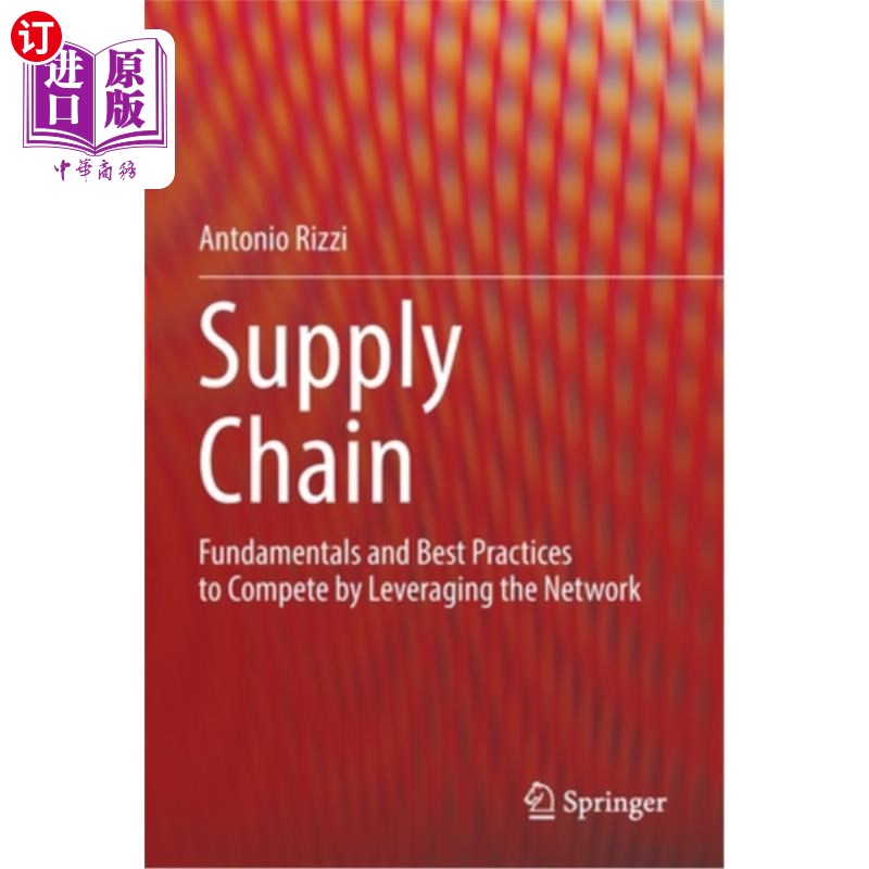 海外直订Supply Chain: Fundamentals and Best Practices to Compete by Leveraging the Netwo 供应链:利用竞争的基础