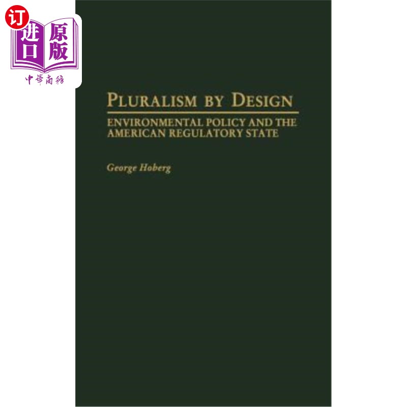 海外直订Pluralism by Design: Environmental Policy and the American Regulatory State 设计的多元化:环境政策和美国的监