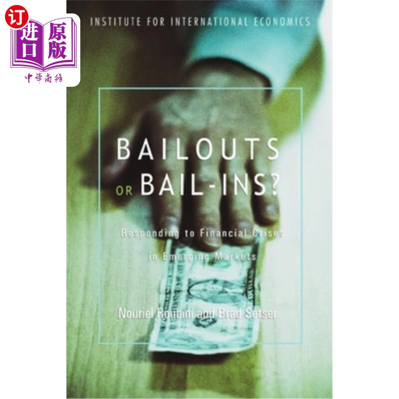 海外直订Bailouts or Bail-Ins?: Responding to Financial Crises in Emerging Economies 救助还是自救应对新兴经济体的金