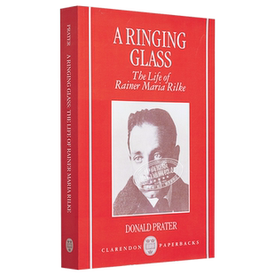 现货 里尔克传 鸣响的杯子 豆瓣高分 英文原版 A Ringing Glass The Life of Rainer Maria Rilke Donald Prater【中商原版】