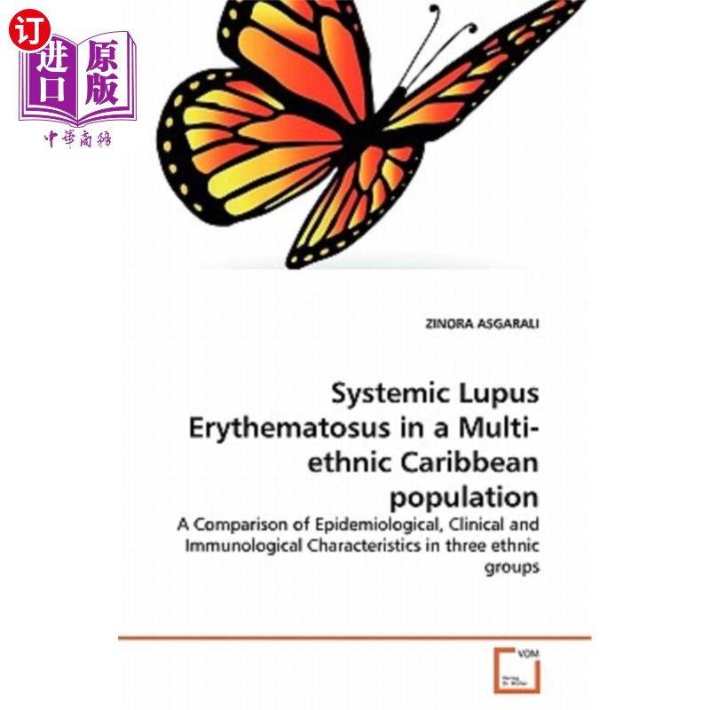 海外直订医药图书Systemic Lupus Erythematosus in a Multi-ethnic Caribbean population 多民族加勒比人群中的系统性红斑狼疮 书籍/杂志/报纸 原版其它 原图主图