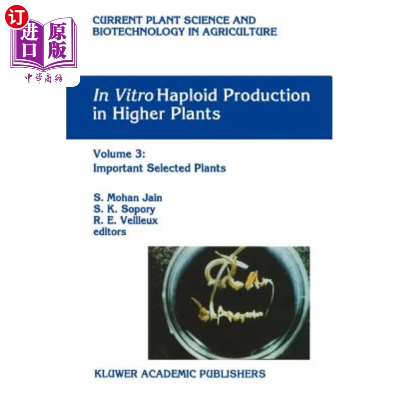 海外直订In Vitro Haploid Production in Higher Plants: Volume 3: Important Selected Plant 高等植物离体单倍体的产生：