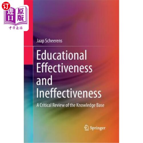 海外直订Educational Effectiveness and Ineffectiveness: A Critical Review of the Knowledg 教育有效性与无效性：对知识