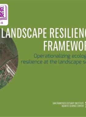 海外直订Landscape Resilience Framework: Operationalizing Ecological Resilience at the La 景观恢复框架：在景观尺度上