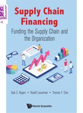 海外直订Supply Chain Financing: Funding the Supply Chain and the Organization 供应链融资:为供应链和组织提供资金