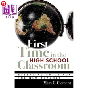 海外直订First Time in the High School Classroom: Essential Guide for the New Teacher 高中课堂第一次：新教师必备指南