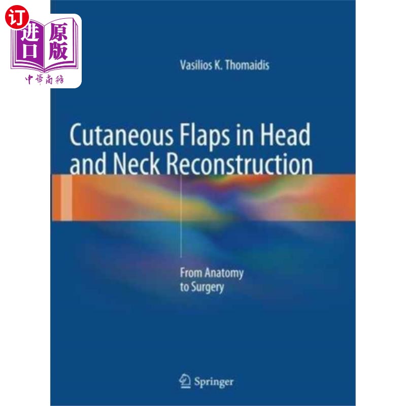 海外直订医药图书Cutaneous Flaps in Head and Neck Reconstruction 头颈部重建术中的皮瓣