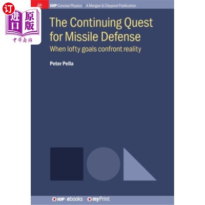 海外直订The Continuing Quest for Missile Defense: When lofty goals confront reality 继续寻求导弹防御：当崇高的目标