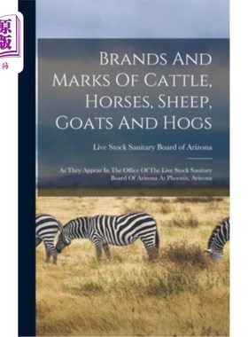 海外直订Brands And Marks Of Cattle, Horses, Sheep, Goats And Hogs: As They Appear In The 牛，马，绵羊，山羊和猪的品