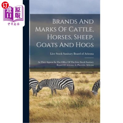 海外直订Brands And Marks Of Cattle, Horses, Sheep, Goats And Hogs: As They Appear In The 牛，马，绵羊，山羊和猪的品