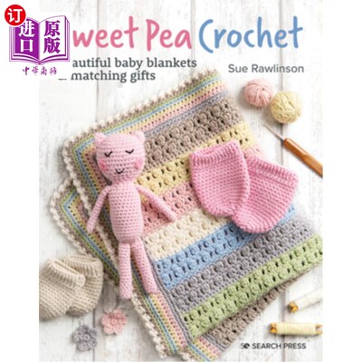 海外直订Sweet Pea Crochet: 20 Beautiful Baby Blankets & Matching Gifts 甜豌豆钩针:20个美丽的婴儿毯子和配套礼品