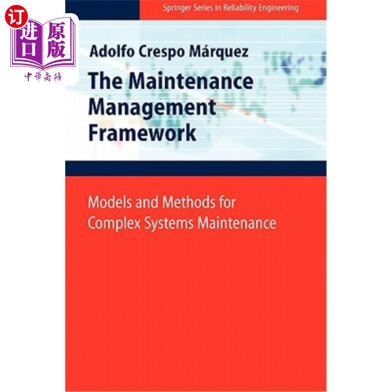 海外直订The Maintenance Management Framework: Models and Methods for Complex Systems Mai 维护管理框架:复杂系统维护的模
