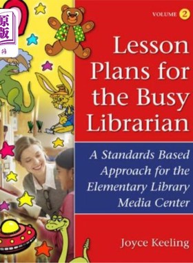 海外直订Lesson Plans for the Busy Librarian: A Standards Based Approach for the Elementa 忙碌图书馆员的课程计划：基础图