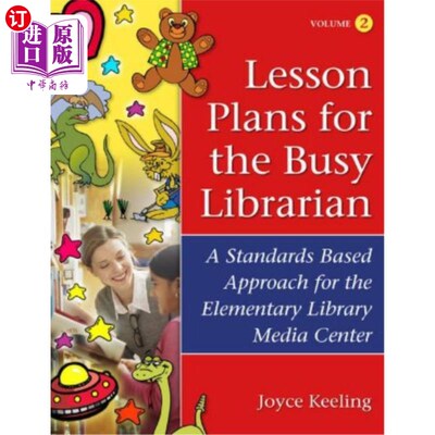 海外直订Lesson Plans for the Busy Librarian: A Standards Based Approach for the Elementa 忙碌图书馆员的课程计划：基础图